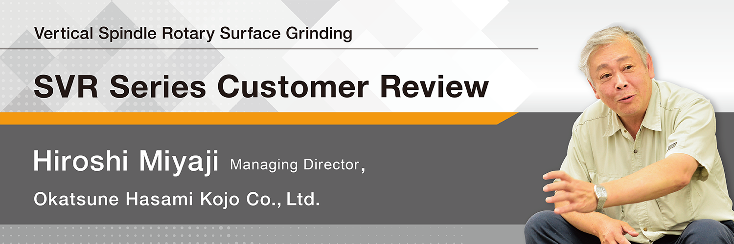 Vertical Spindle Rotary Surface Grinding SVR Series Customer Review