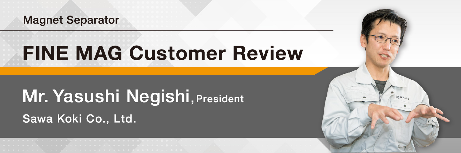 Magnet Separator FINE MAG Customer Review